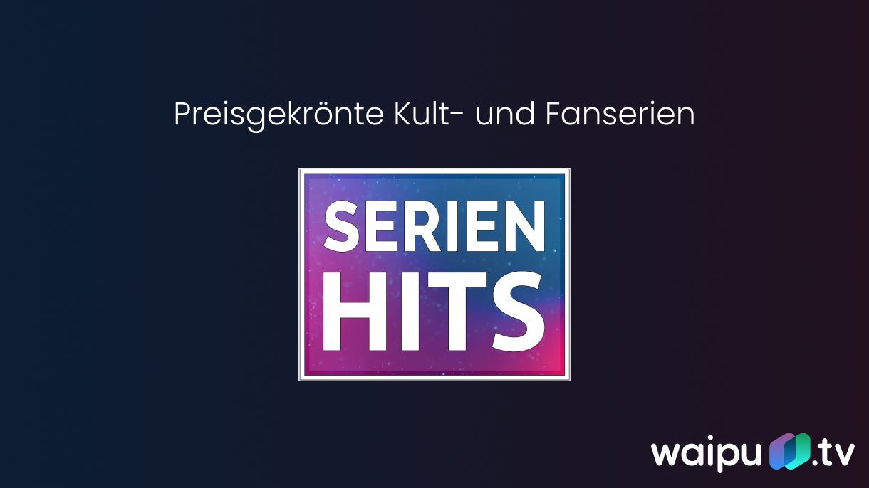 SERIEN HITS: waipu.tv startet Kanal mit preisgekrönten Kult- und Fanserien.